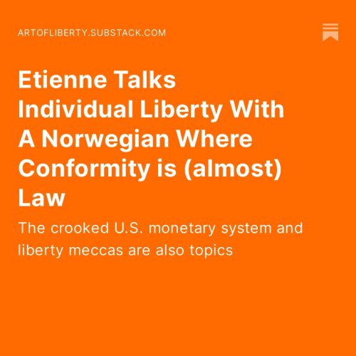 Etienne Talks Individual Liberty With A Norwegian Where Conformity is (almost) Law