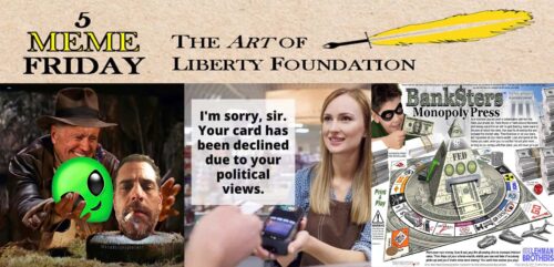 Five Meme Friday – Aug 2nd, 2023: Who Is Stealing the Value Out of Your Money??
