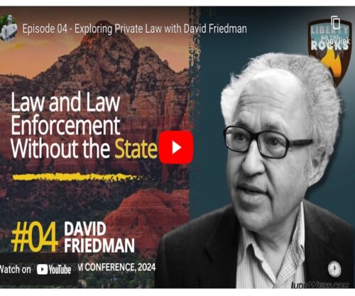 David Friedman – Law and Law Enforcement without the “Government”