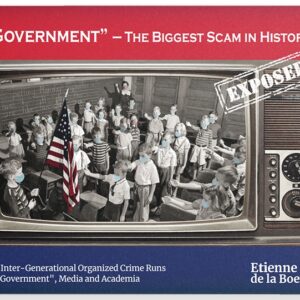 “Government”- The Biggest Scam in History… Exposed! (NEW 5th Edition)