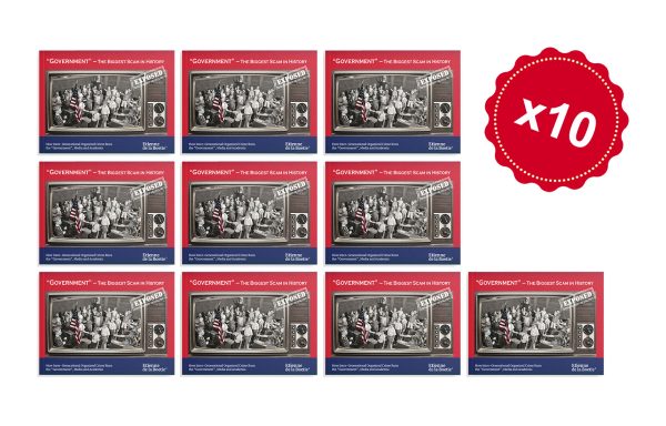 10 Copies of “Government” – The Biggest Scam in History Exposed