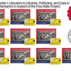 Sponsor 10 Copies of “Government” + 10 Liberators to Libraries, Politicians or Cops in New Hampshire
