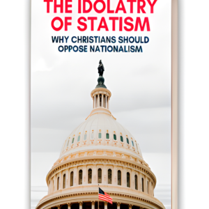 The Idolatry of Statism